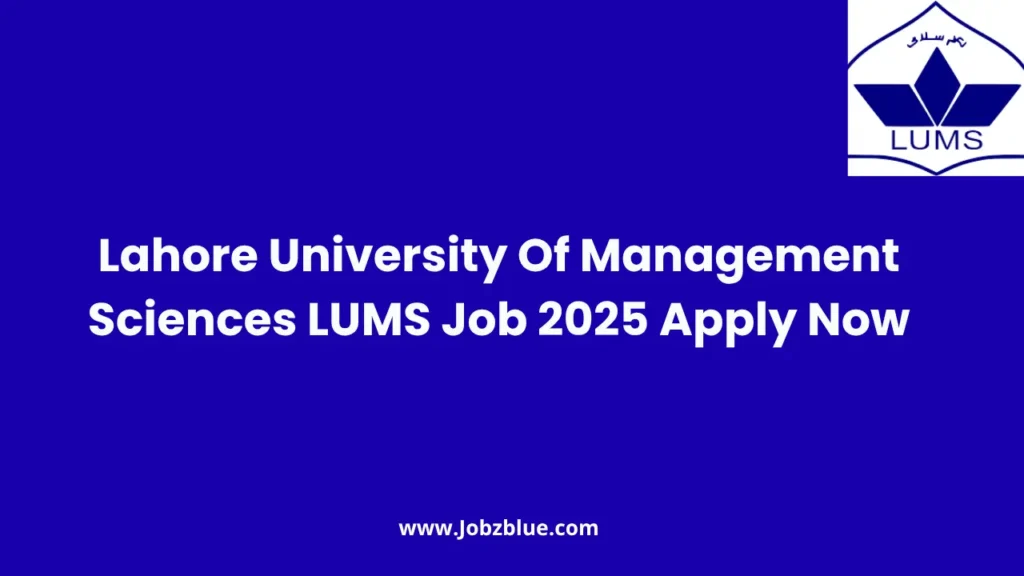 Lahore University Of Management Sciences LUMS Job 2025 Apply Now