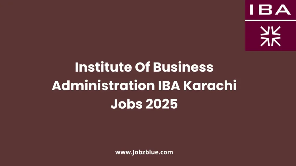 Institute Of Business Administration IBA Karachi Jobs 2025