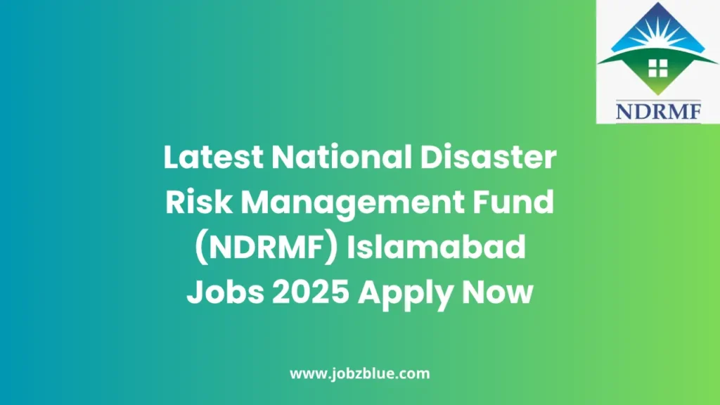 Latest National Disaster Risk Management Fund (NDRMF) Islamabad Jobs 2025 Apply Now