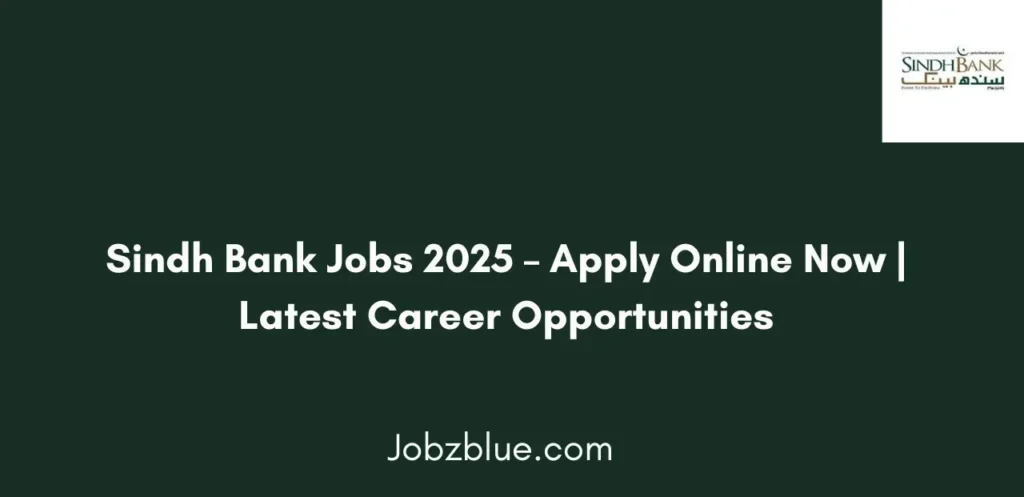 Sindh Bank Jobs 2025 Apply Online Now Latest Career Opportunities