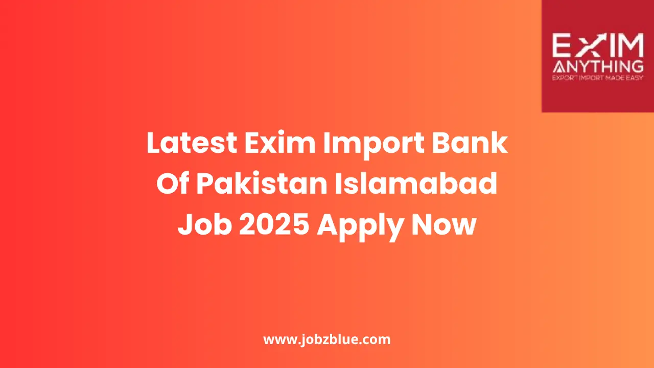 Latest Exim Import Bank Of Pakistan Islamabad Job 2025 Apply Now