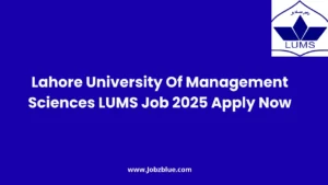 Lahore University Of Management Sciences LUMS Job 2025 Apply Now