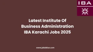 Latest Institute Of Business Administration IBA Karachi Jobs 2025