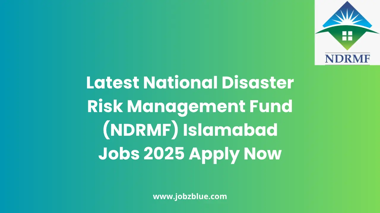 Latest National Disaster Risk Management Fund (NDRMF) Islamabad Jobs 2025 Apply Now