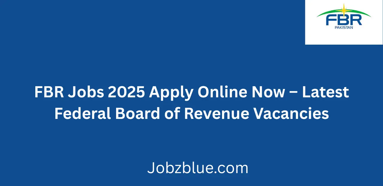 FBR Jobs 2025 Apply Online Now Latest Federal Board of Revenue Vacancies