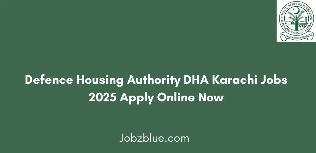 Defence Housing Authority DHA Karachi Jobs 2025 Apply Online Now