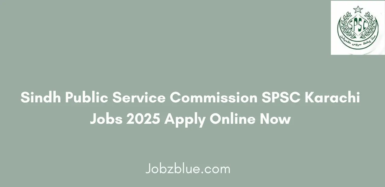 Sindh Public Service Commission SPSC Karachi Jobs 2025 Apply Online Now